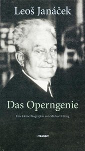 Leos Janacek. Das Operngenie