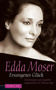 Ersungenes Glück - Edda Moser
