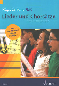 Singen ist Klasse 5/6 - Lieder und Chorsätze
