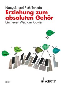 Erziehung zum absoluten Gehör - Ein neuer Weg am Klavier