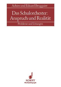 Das Schulorchester : Anspruch und Realität