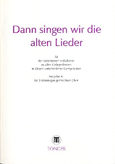 Dann singen wir die alten Lieder, Ausgabe A