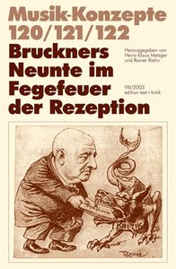 Bruckners Neunte im Fegerfeuer der Rezeption