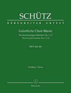 Geistliche Chor-Music - Die fünfstimmigen Motetten (Nr. 1-12, SWV 369-380)