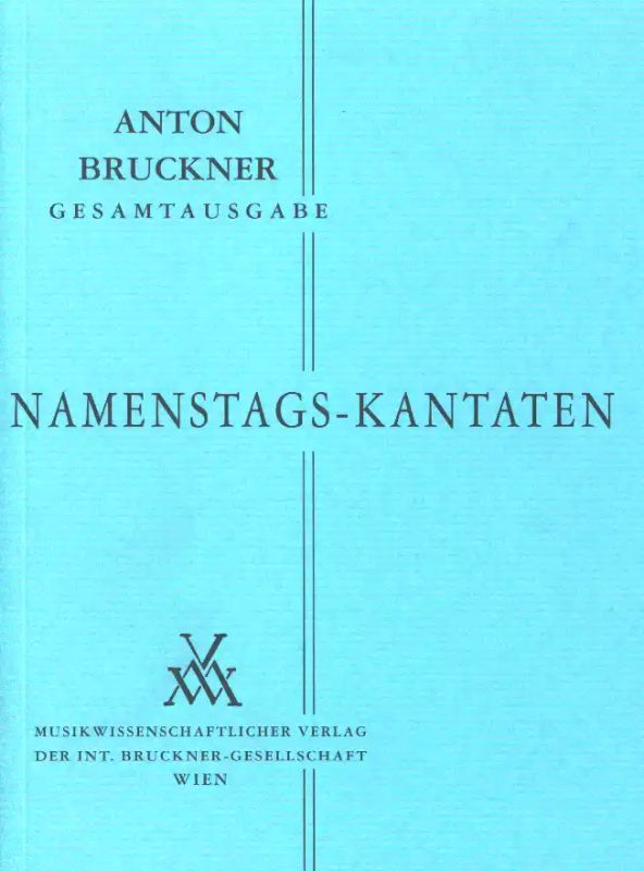 Kantaten und Chorwerke I, Dir. Namenstags-Kantaten