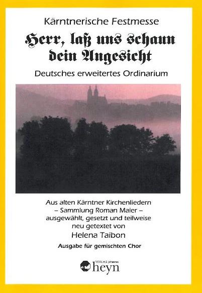 Herr, laß uns schaun dein Angesicht - Kärntnerische Festmesse