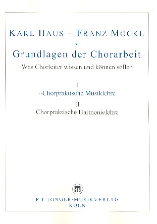 Grundlagen der Chorarbeit I : Chorpraktische Musiklehre