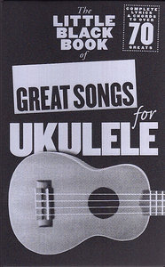 Great Songs for Ukulele - The Little Black Book