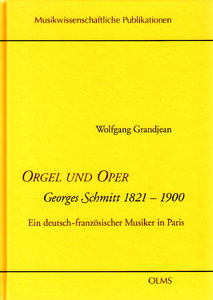 Orgel und Oper. Georges Schmitt 1821 - 1900
