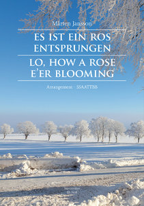 Es ist ein Ros entsprungen / Lo how a rose e'er blooming / Det är en ros utsprungen