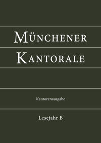 Münchener Kantorale - Lesejahr B