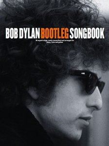 Bob Dylan - Bootleg Songbook