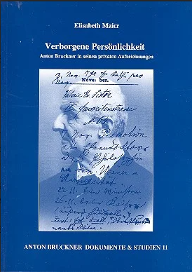 Verborgene Persönlichkeit Anton Bruckner