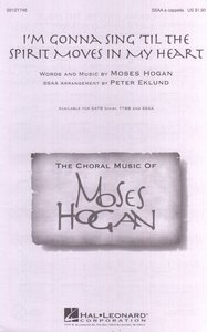 I'm gonna sing 'til the spirit moves in my heart