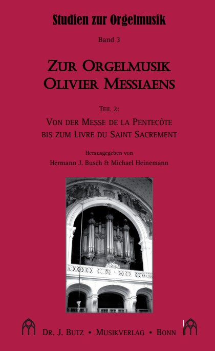 Zur Orgelmusik Olivier Messiaens Teil 2: Von der Messe de la Pentecote bis zum Livre du Saint Sacrement