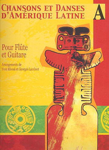 Chansons et Danses d'Amerique Latine Vol. A
