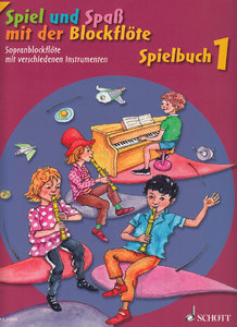 [279484] Spiel und Spaß mit der Blockflöte - Spielbuch Band 1