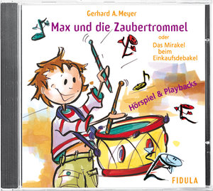 [151050] Max und die Zaubertrommel oder Das Mirakel beim Einkaufsdebakel