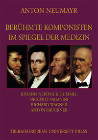 [35578] Berühmte Komponisten im Spiegel der Medizin 2 (Hummel / Paganini / Wagner / Bruckner)