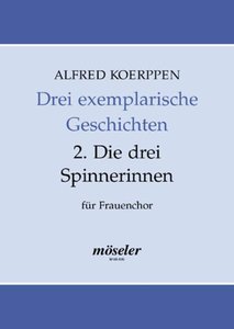 [91367] Drei exemplarische Geschichten Nr. 2: Die drei Spinnerinnen