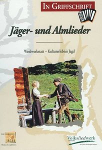[235567] Jäger- und Almlieder (in Griffschrift)