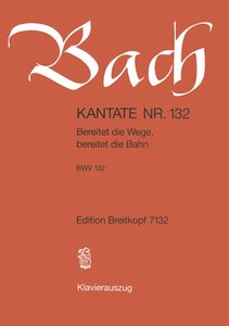 [144013] Bereitet die Wege, bereitet die Bahn, BWV 132