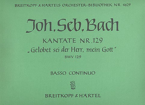 [151209] Gelobet sei der Herr, mein Gott, BWV 129