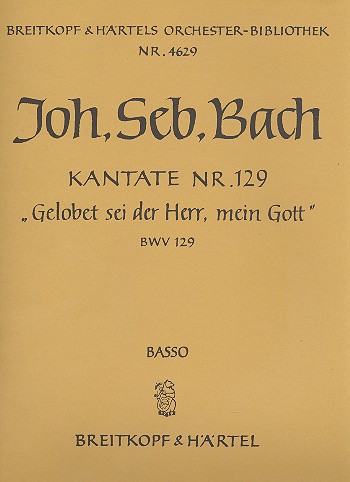 [151213] Gelobet sei der Herr, mein Gott BWV 129