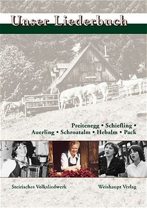 [123770] Unser Liederbuch : Preitenegg, Schiefling, Auerling, Schroatalm, Hebalm, Pack