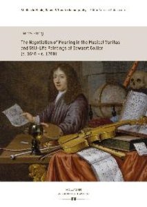 [270891] The Negotiation of Meaning in the Musical Vanitas and Still-Life Paintings of Edwaert Collier (c. 1640 - c. 1709)