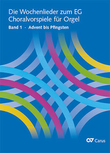 [322438] Die Wochenlieder zum EG - Choralvorspiele für Orgel Band 1: Advent bis Pfingsten
