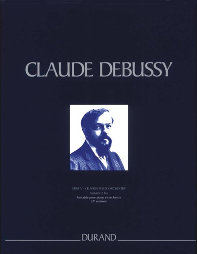 [212987] Fantaisie pour piano et orchestre (2e version, Oeuvres Completes - Serie V Vol. 2 bis