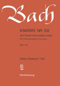 [144009] Auf Christi Himmelfahrt allein, BWV 128