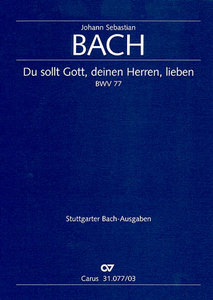 [131393] Du sollst Gott, deinen Herren, lieben, BWV 77