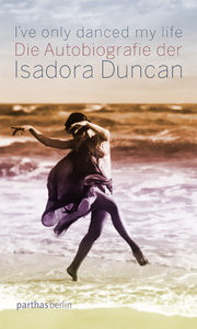 [287813] I've only danced my life - Isadora Duncan