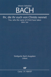 [315307] Ihr, die ihr euch von Christo nennet BWV 164