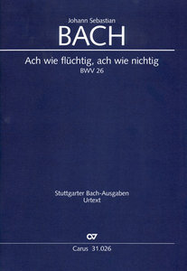 [200954] Ach wie flüchtig, ach wie nichtig, BWV 26