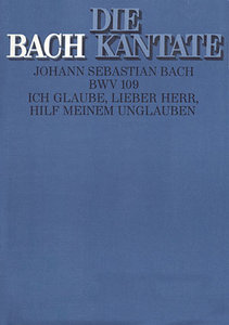 [151621] Ich glaube, lieber Herr, hilf meinem Unglauben, BWV 109