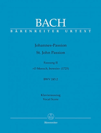 [400924] Johannespassion  BWV 245.2 - (1725) Fassung II