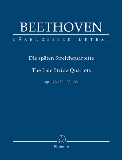 [405355] Späte Streichquartette op. 127, 130, 131, 132, 133, 135