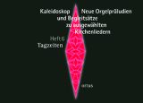 [504225] Kaleidoskop - Neue Orgelpräludien und Begleitsätze zu ausgewählten Kirchenliedern Heft : Tagzeiten