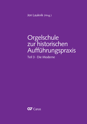 [504640] Orgelschule zur historischen Aufführungspraxis Teil 3: Die Moderne