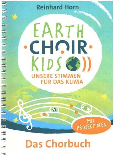 [505774] Earth Choir Kids - Unsere Stimmen für das Klima - Das Chorbuch