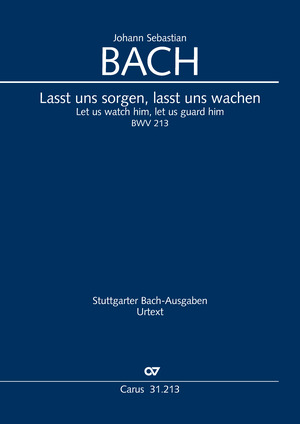 [506661] Lasst uns sorgen, lasst uns wachen BWV 213