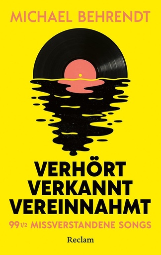 [510671] Verhört, verkannt, vereinnahmt - 99 ½ missverstandene Songs