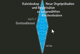 [511065] Kaleidoskop - Neue Orgelpräludien und Begleitsätze zu ausgewählten Kirchenliedern Heft 7: Gottesdienst
