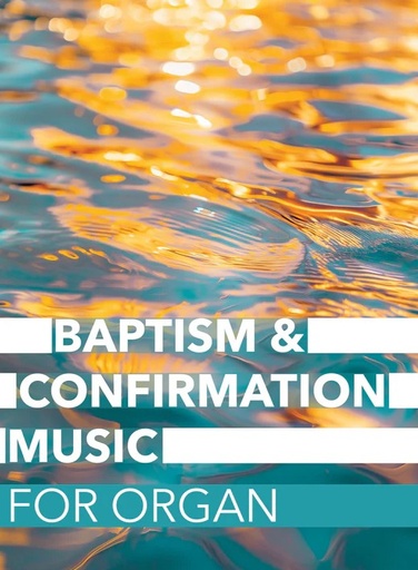 [511426] Baptism & Confirmation Music for Organ