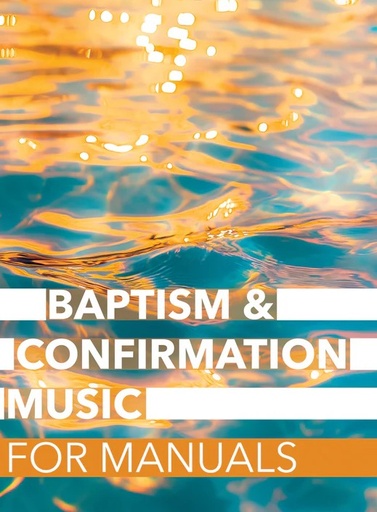 [511427] Baptism & Confirmation Music for Manuals