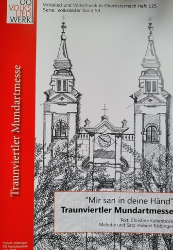 [511667] Mir san in deine Händ - Traunviertler Mundartmesse