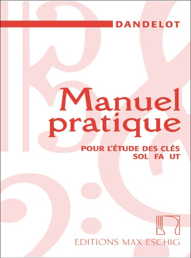 [512067] Manuel pratique pour l'Etude des cles Sol Fa Ut